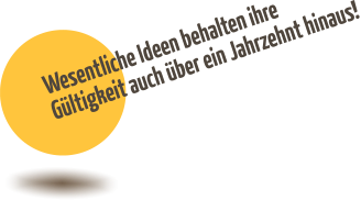 Wesentliche Ideen behalten ihre G�ltigkeit auch �ber ein Jahrzehnt hinaus!