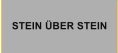 STEIN &Uuml;BER STEIN